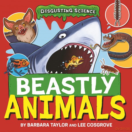 Beastly Animals (Disgusting Science) - Barbara Taylor [KSIĄŻKA]
