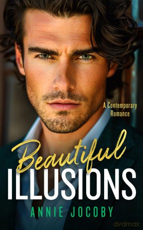 Beautiful Illusions: A Sizzling Contemporary Billionaire Romance That Will Leave You Breathless: 1 - Annie Jocoby [KSIĄŻKA]