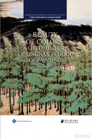 Beauty of Colors: Lingnan School of Painting (The Guangdong-hong Kong-macao Greater Bay Area Culture: Three Treasures of Lingnan Series) - Guangdong Institute for Literature and Art [KSIĄŻKA]