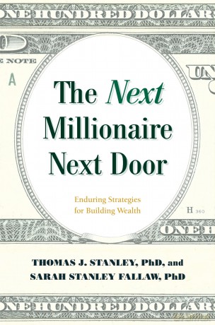 Become the Millionaire Next Door: The Secrets of America's Wealthy in the 21st Century: Enduring Strategies for Building Wealth - Thomas J. Stanley Ph.D. [KSIĄŻKA]