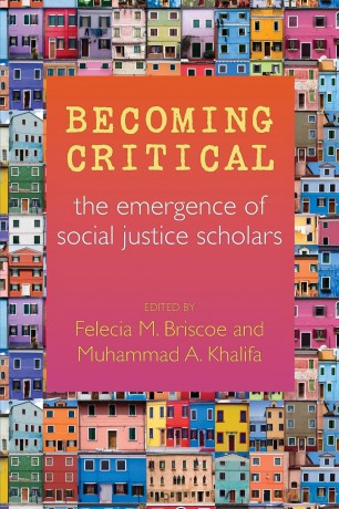 Becoming Critical: The Emergence of Social Justice Scholars - Felecia M. Briscoe [KSIĄŻKA]
