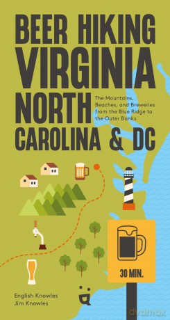 Beer Hiking Virginia, North Carolina, and DC: The Mountains, Beaches, and Breweries from the Blue Ridge to the Outer Banks - English Knowles [KSIĄŻKA]