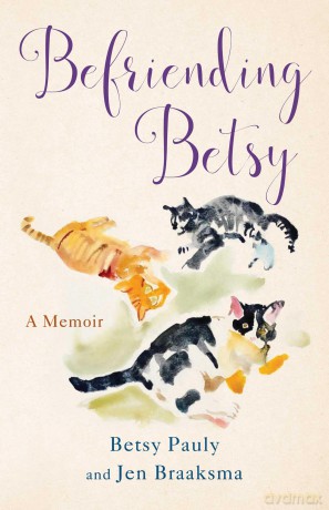 Befriending Betsy: A Memoir - Jen Braaksma [KSIĄŻKA]