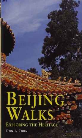 Beijing Walks: Exploring the Heritage (Odyssey Guides) - Don J. Cohn [KSIĄŻKA]