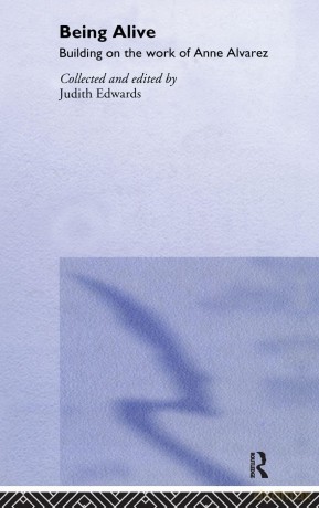 Being Alive: Building on the Work of Anne Alvarez - Judith Edwards [KSIĄŻKA]