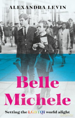 Belle Michele: Non-binary Michele Bruno. Celebrated drag queen, parent of two black girls and struggle icon for the LGBTQI community. - Alexandra Levin [KSIĄŻKA]