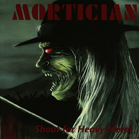 Mortician: Shout For Heavy Metal" [CD]