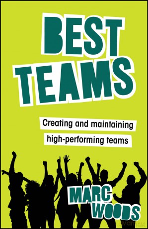 Best Teams: Creating and Maintaining High-Performing Teams - Marc Woods [KSIĄŻKA]
