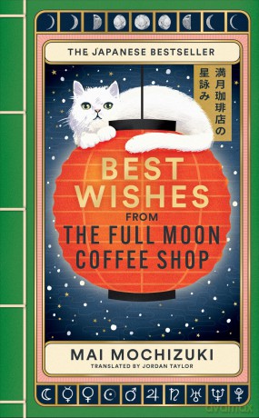 Best Wishes from the Full Moon Coffee Shop: THE FESTIVE FOLLOW-UP IN THE #1 BESTSELLING SERIES - Mai Mochizuki [KSIĄŻKA]