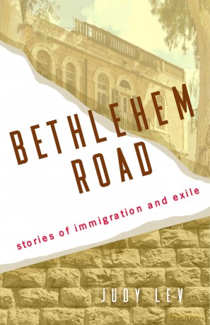 Bethlehem Road: Stories of Immigration and Exile - Judy Lev [KSIĄŻKA]