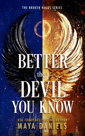 Better The Devil You Know: 6 (The Broken Halos Series) - Maya Daniels [KSIĄŻKA]