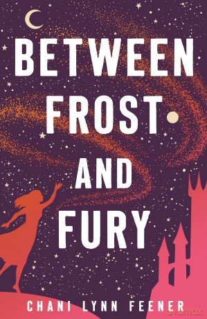 Between Frost and Fury: 2 (The Xenith Trilogy, 2) - Chani Lynn Feener [KSIĄŻKA]
