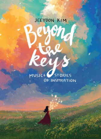 Beyond the Keys: Music and Stories of Inspiration - Jeeyoon Kim [KSIĄŻKA]