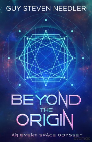 Beyond the Origin: An Event Space Odyssey - Guy Steven Needler [KSIĄŻKA]
