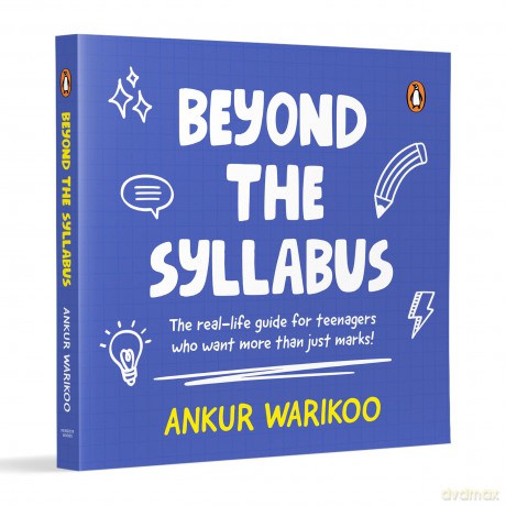 Beyond The Syllabus: The Real-Life Guide for teenagers who want More than Just Marks - Warikoo Ankur [KSIĄŻKA]