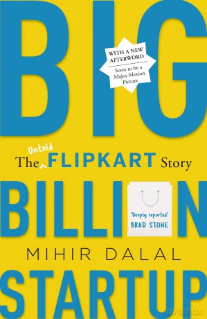 Big Billion Startup: The Untold Flipkart Story - Mihir Dalal [KSIĄŻKA]