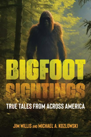 Bigfoot Sightings: True Encounters (The Real Unexplained! Collection) - Jim Willis [KSIĄŻKA]