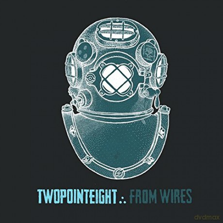 Twopointeight: From Wires [CD]