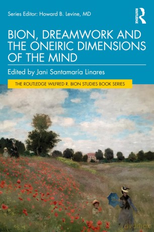 Bion, Dreamwork and the Oneiric Dimensions of the Mind (The Routledge Wilfred R. Bion Studies Book Series) - Jani Santamaría Linares [KSIĄŻKA]