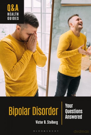 Bipolar Disorder: Your Questions Answered (Q&A Health Guides) - Victor B. Stolberg [KSIĄŻKA]
