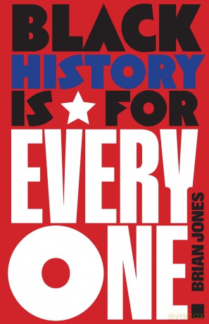 Black History Is for Everyone: Essays on Race and Nation - Brian Jones [KSIĄŻKA]
