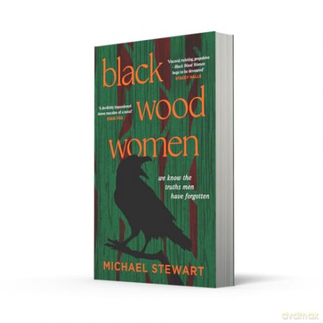 Black Wood Women: A spellbinding, gripping, unputdownable historical novel, to read in 2026 - Michael Stewart [KSIĄŻKA]