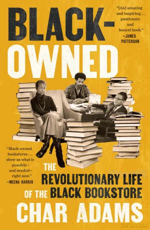 Black-Owned The Revolutionary Life of the Black Bookstore - Char Adams [KSIĄŻKA]