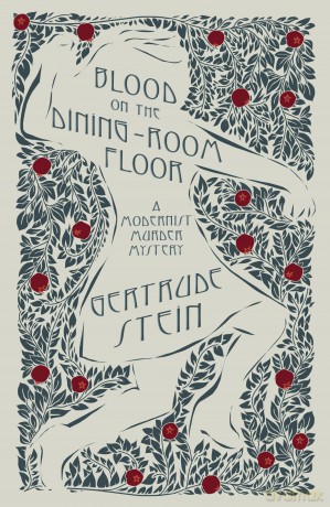 Blood on the Dining-Room Floor: A Modernist Murder Mystery - Gertrude Stein [KSIĄŻKA]