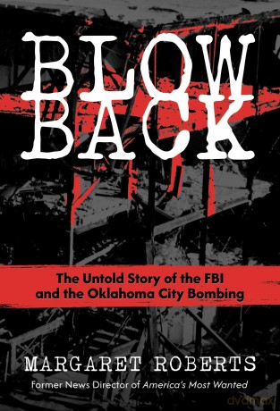 Blowback: The Untold Story of the FBI and the Oklahoma City Bombing - Margaret Roberts [KSIĄŻKA]