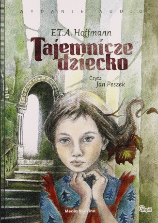 Tajemnicze Dziecko - E.T.A. Hoffmann  [AUDIOBOOK] [CD]
