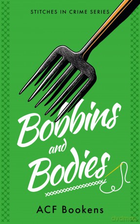 Bobbins And Bodies: 2 (Stitches in Crime) - ACF Bookens [KSIĄŻKA]