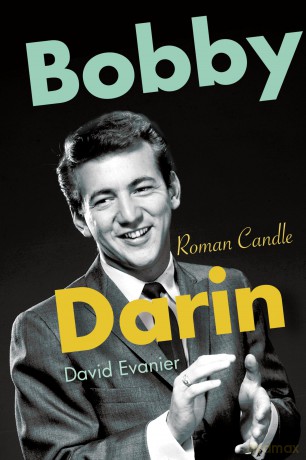 Bobby Darin: Roman Candle (Excelsior Editions) - David Evanier [KSIĄŻKA]