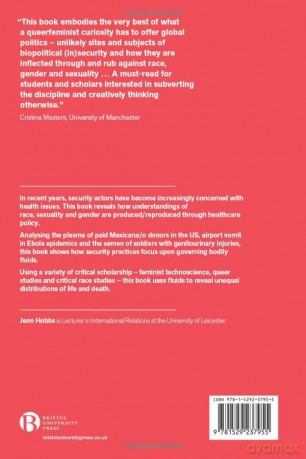 Bodily Fluids, Fluid Bodies and International Politics: Feminist Technoscience, Biopolitics and Security (Gender, Sexuality and Global Politics) - Jenn Hobbs [KSIĄŻKA]