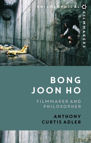 Bong Joon Ho: Philosopher and Filmmaker (Philosophical Filmmakers) - Anthony Curtis Adler [KSIĄŻKA]
