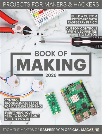 Book of Making 2026: Projects for Makers and Hackers - The Makers of the Raspberry Pi Official Magazine [KSIĄŻKA]