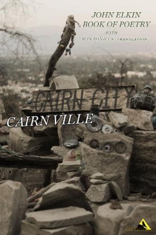 Book of Poetry: Bilingual Poetry Anthology (Cairn City Cairn Ville: Bilingual Poetry Anthology) - John Elkin [KSIĄŻKA]