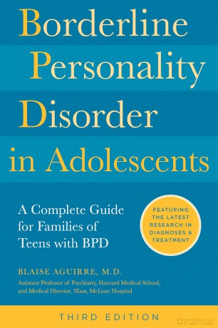 Borderline Personality Disorder in Adolescents, 3rd Edition: A Complete Guide for Families of Teens with BPD - Blaise Aguirre [KSIĄŻKA]