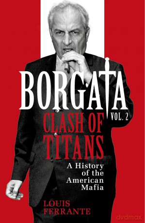 Borgata: Clash of Titans: A History of the American Mafia - Louis Ferrante [KSIĄŻKA]