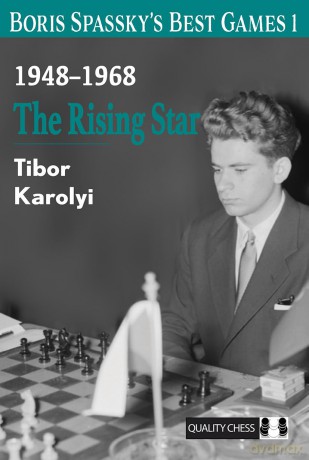Boris Spassky's Best Games 1: The Rising Star - Tibor Karolyi [KSIĄŻKA]