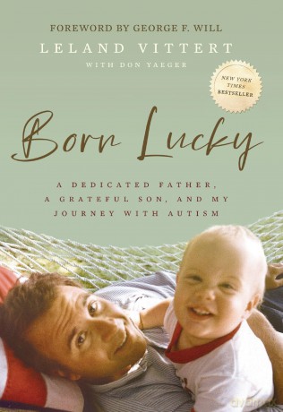 Born Lucky: A Dedicated Father, A Grateful Son, and My Journey with Autism - Leland Vittert [KSIĄŻKA]