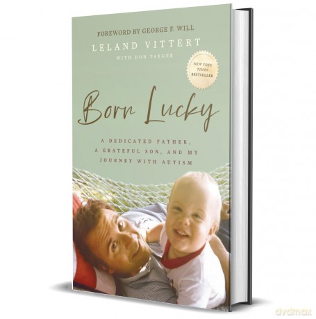 Born Lucky: A Dedicated Father, A Grateful Son, and My Journey with Autism - Leland Vittert [KSIĄŻKA]