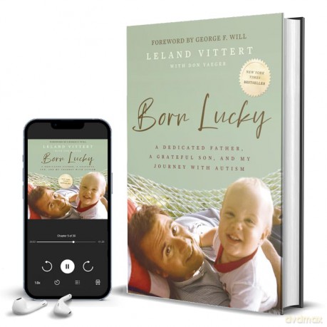 Born Lucky: A Dedicated Father, A Grateful Son, and My Journey with Autism - Leland Vittert [KSIĄŻKA]