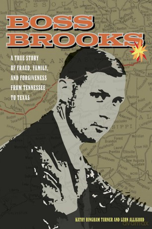 Boss Brooks: A True Story of Fraud, Family, and Forgiveness from Tennessee to Texas - Kathy Bingham Turner [KSIĄŻKA]