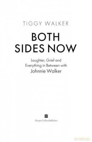 Both Sides Now: Laughter, grief and everything in between with Johnnie Walker - The new inspiring and moving memoir of 2025 - Tiggy Walker [KSIĄŻKA]