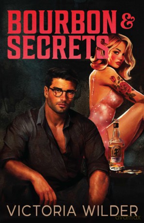 Bourbon And Secrets: Volume 2 (The Bourbon Boys) - Victoria Wilder [KSIĄŻKA]