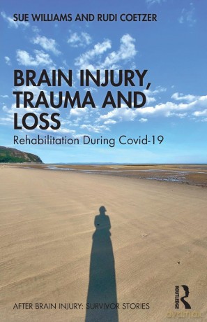 Brain Injury, Trauma and Loss: Rehabilitation During Covid-19 (After Brain Injury: Survivor Stories) - Sue Williams [KSIĄŻKA]