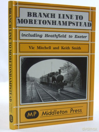 Branch Line to Moretonhampstead (Branch Lines S.) - Vic Mitchell [KSIĄŻKA]