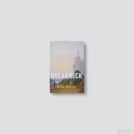 Breakneck: China's Quest to Engineer the Future - Dan Wang [KSIĄŻKA]