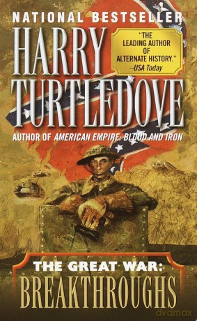 Breakthroughs (the Great War, Book Three): 3 (Southern Victory: The Great War) - Harry Turtledove [KSIĄŻKA]