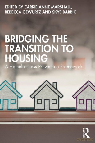 Bridging the Transition to Housing: A Homelessness Prevention Framework - Carrie Anne Marshall [KSIĄŻKA]